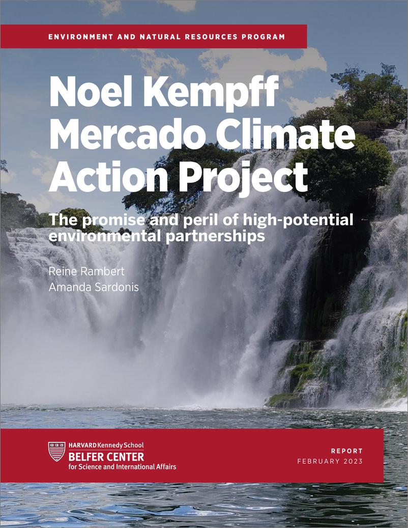 《哈佛大学肯尼迪学院-Noel Kempff Mercado气候行动项目：高潜力环境伙伴关系的前景和危险（英）-2023.2-32页》 - 第1页预览图
